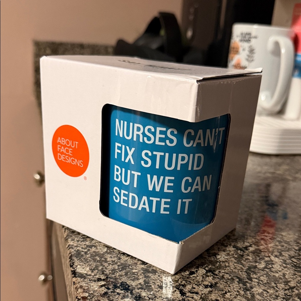 Say What? White Mug with “Nurses can’t fix stupid but we can sedate it”